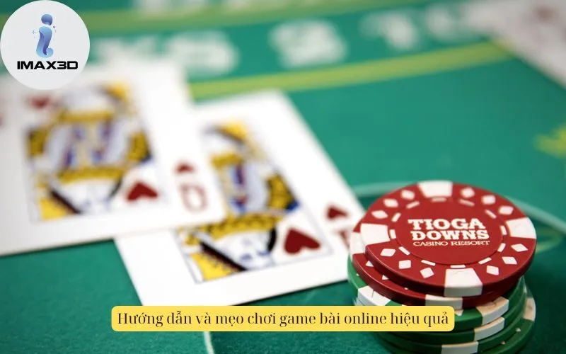 Hướng dẫn và mẹo chơi game bài online hiệu quả