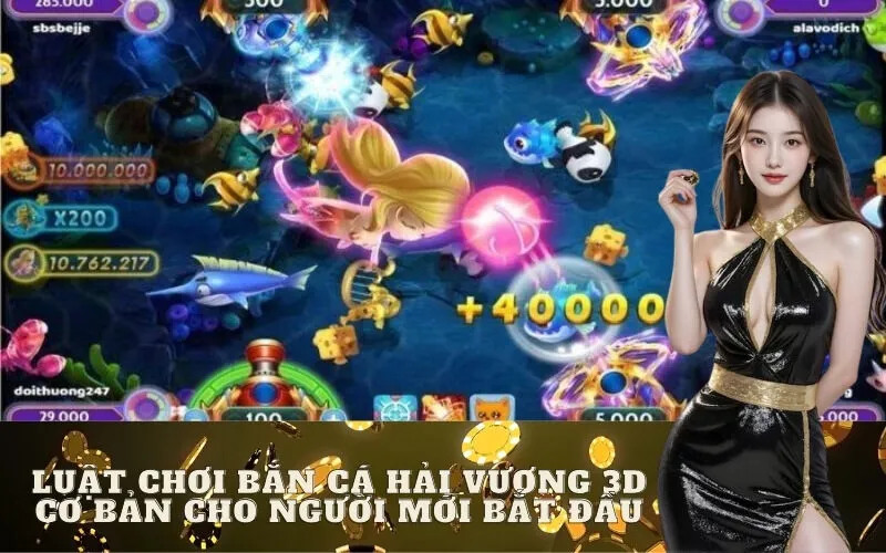 Luật chơi Bắn cá Hải Vương 3D cơ bản cho người mới bắt đầu