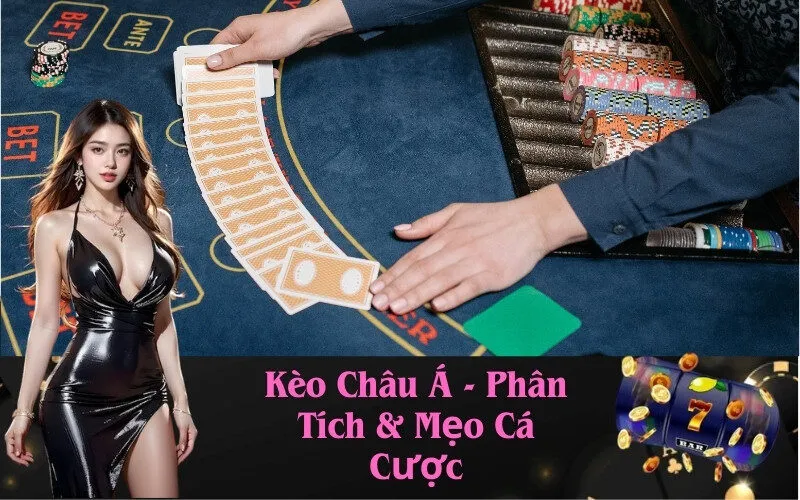 Kèo Châu Á - Phân Tích & Mẹo Cá Cược