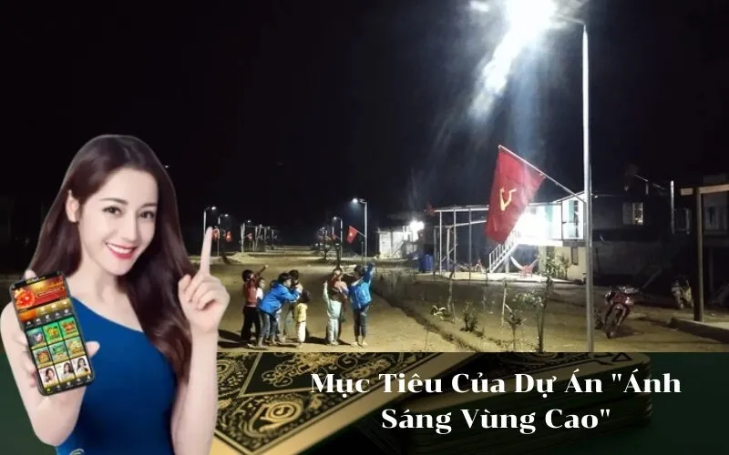 Mục Tiêu Của Dự Án Ánh Sáng Vùng Cao