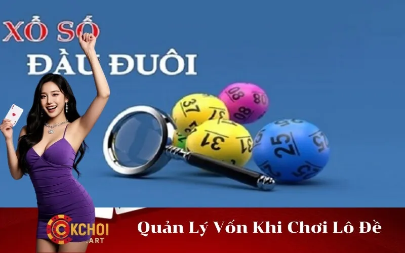 Quản Lý Vốn Khi Chơi Lô Đề