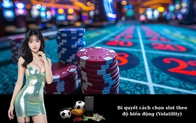Bí quyết cách chọn slot theo độ biến động (Volatility)