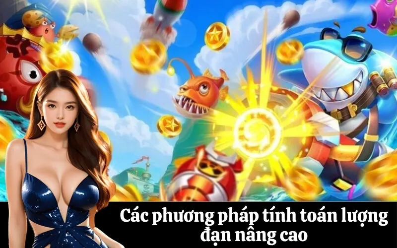 Các phương pháp tính toán lượng đạn nâng cao