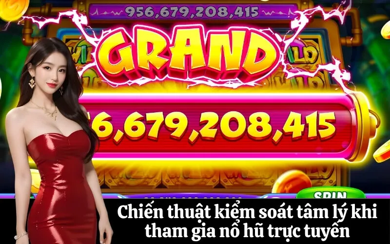 Chiến thuật kiểm soát tâm lý khi tham gia nổ hũ trực tuyến